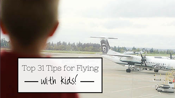 31 Tips For Flying With Kids