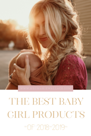 best baby girl products of 2018 2019 | meg Marie Wallace 